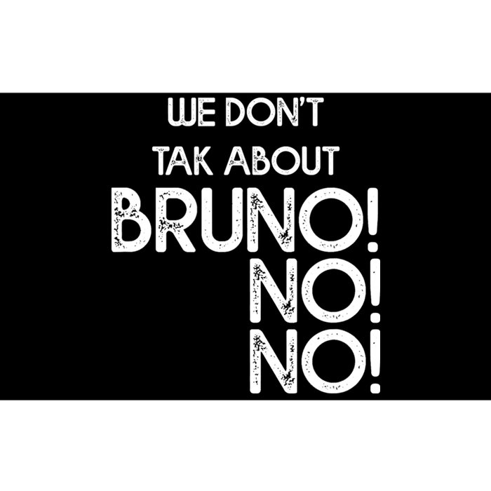 Funny Bruno Quote We Don't Talk About Bruno Cool Bruno Bumper Sticker