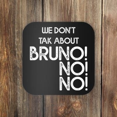 Funny Bruno Quote We Don't Talk About Bruno Cool Bruno Coaster