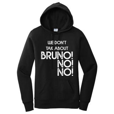 Funny Bruno Quote We Don't Talk About Bruno Cool Bruno Women's Pullover Hoodie