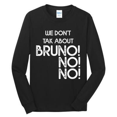 Funny Bruno Quote We Don't Talk About Bruno Cool Bruno Tall Long Sleeve T-Shirt