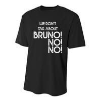 Funny Bruno Quote We Don't Talk About Bruno Cool Bruno Youth Performance Sprint T-Shirt