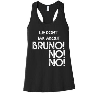 Funny Bruno Quote We Don't Talk About Bruno Cool Bruno Women's Racerback Tank