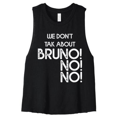 Funny Bruno Quote We Don't Talk About Bruno Cool Bruno Women's Racerback Cropped Tank