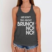 Funny Bruno Quote We Don't Talk About Bruno Cool Bruno Women's Knotted Racerback Tank