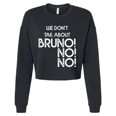 Funny Bruno Quote We Don't Talk About Bruno Cool Bruno Cropped Pullover Crew