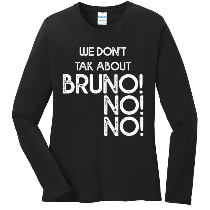 Funny Bruno Quote We Don't Talk About Bruno Cool Bruno Ladies Long Sleeve Shirt