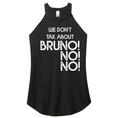 Funny Bruno Quote We Don't Talk About Bruno Cool Bruno Women's Perfect Tri Rocker Tank