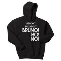 Funny Bruno Quote We Don't Talk About Bruno Cool Bruno Kids Hoodie