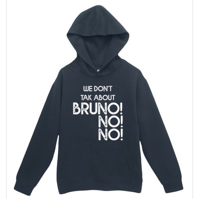 Funny Bruno Quote We Don't Talk About Bruno Cool Bruno Urban Pullover Hoodie