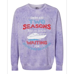 Funny Boating Quote Two Seasons Of Boating Colorblast Crewneck Sweatshirt