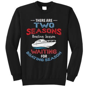 Funny Boating Quote Two Seasons Of Boating Sweatshirt