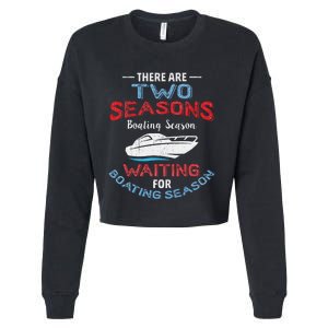 Funny Boating Quote Two Seasons Of Boating Cropped Pullover Crew