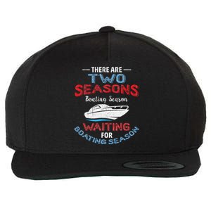 Funny Boating Quote Two Seasons Of Boating Wool Snapback Cap