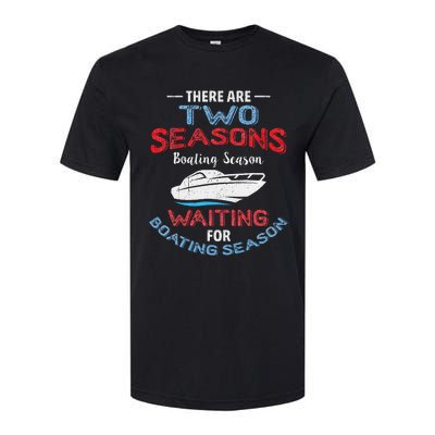 Funny Boating Quote Two Seasons Of Boating Softstyle® CVC T-Shirt