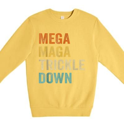 Funny Biden Quotes Mega MAGA Trickle Down Premium Crewneck Sweatshirt