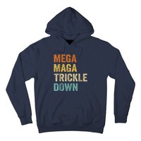 Funny Biden Quotes Mega MAGA Trickle Down Hoodie