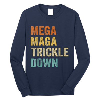 Funny Biden Quotes Mega MAGA Trickle Down Long Sleeve Shirt