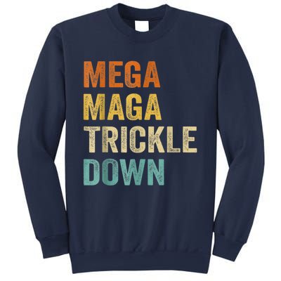 Funny Biden Quotes Mega MAGA Trickle Down Sweatshirt