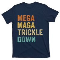 Funny Biden Quotes Mega MAGA Trickle Down T-Shirt