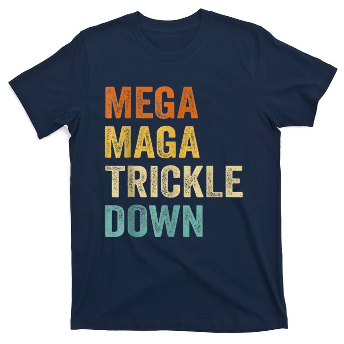 Funny Biden Quotes Mega MAGA Trickle Down T-Shirt