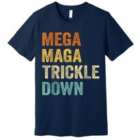 Funny Biden Quotes Mega MAGA Trickle Down Premium T-Shirt