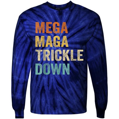 Funny Biden Quotes Mega MAGA Trickle Down Tie-Dye Long Sleeve Shirt