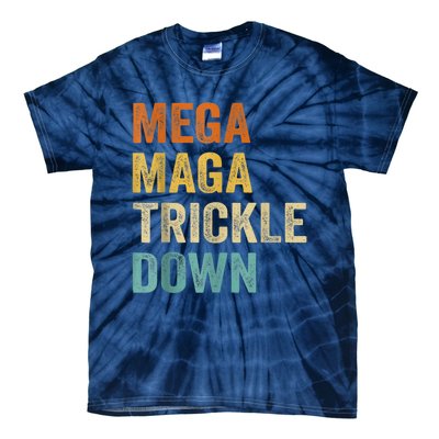 Funny Biden Quotes Mega MAGA Trickle Down Tie-Dye T-Shirt