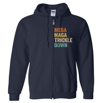 Funny Biden Quotes Mega MAGA Trickle Down Full Zip Hoodie