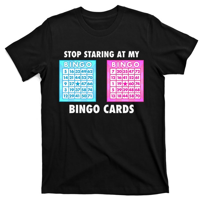 Funny Bingo Queen Stop Staring At My Bingo Cards T-Shirt