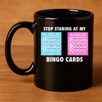 Funny Bingo Queen Stop Staring At My Bingo Cards 11oz C Handle Ceramic Mug
