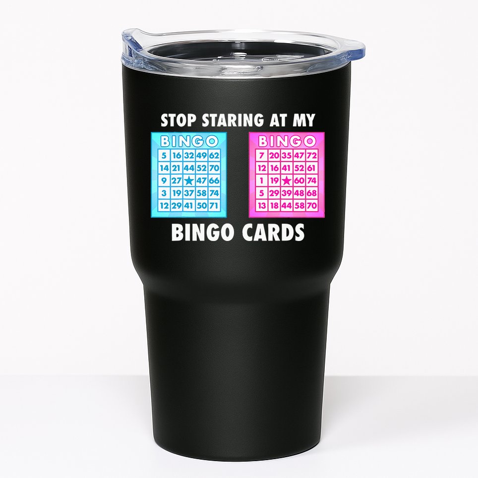 Funny Bingo Queen Stop Staring At My Bingo Cards Tumbler