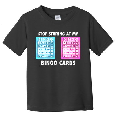 Funny Bingo Queen Stop Staring At My Bingo Cards Toddler T-Shirt