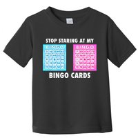 Funny Bingo Queen Stop Staring At My Bingo Cards Toddler T-Shirt