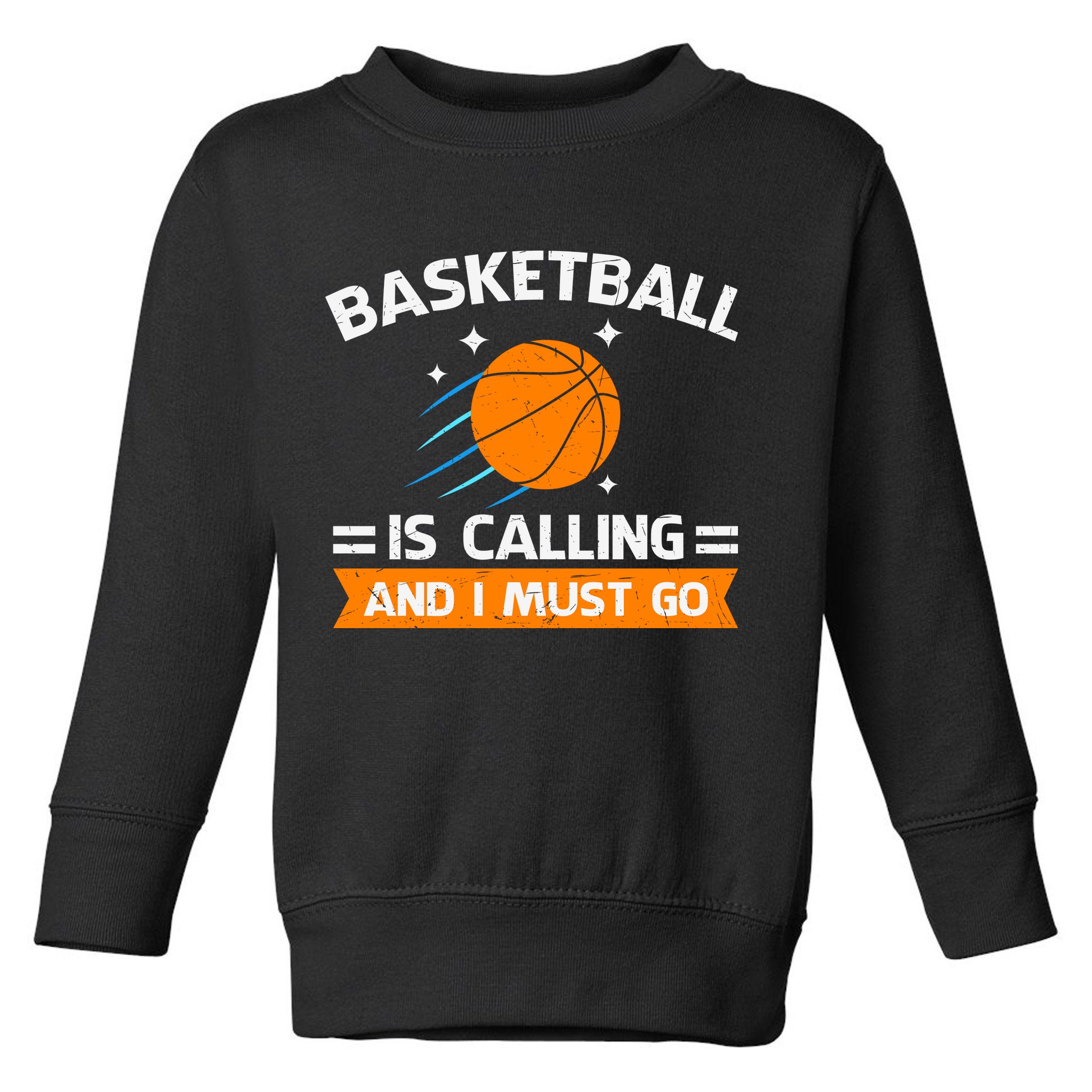 Funny Basketball Quote Funny Sports Funny Basketball Lover Toddler Sweatshirt