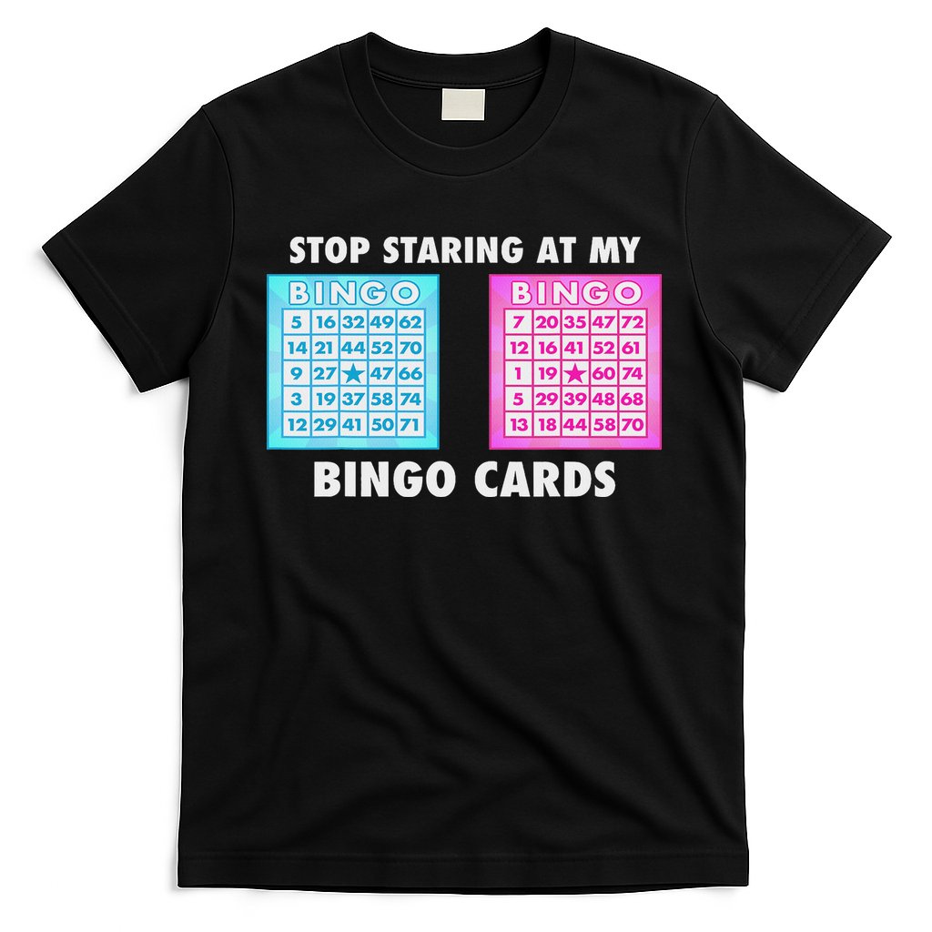 Funny Bingo Queen Stop Staring At My Bingo Cards T-Shirt