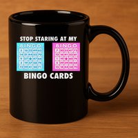 Funny Bingo Queen Stop Staring At My Bingo Cards 11oz C Handle Ceramic Mug