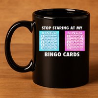 Funny Bingo Queen Stop Staring At My Bingo Cards 11oz C Handle Ceramic Mug