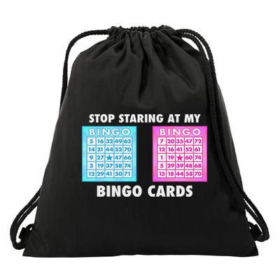Funny Bingo Queen Stop Staring At My Bingo Cards Drawstring Bag