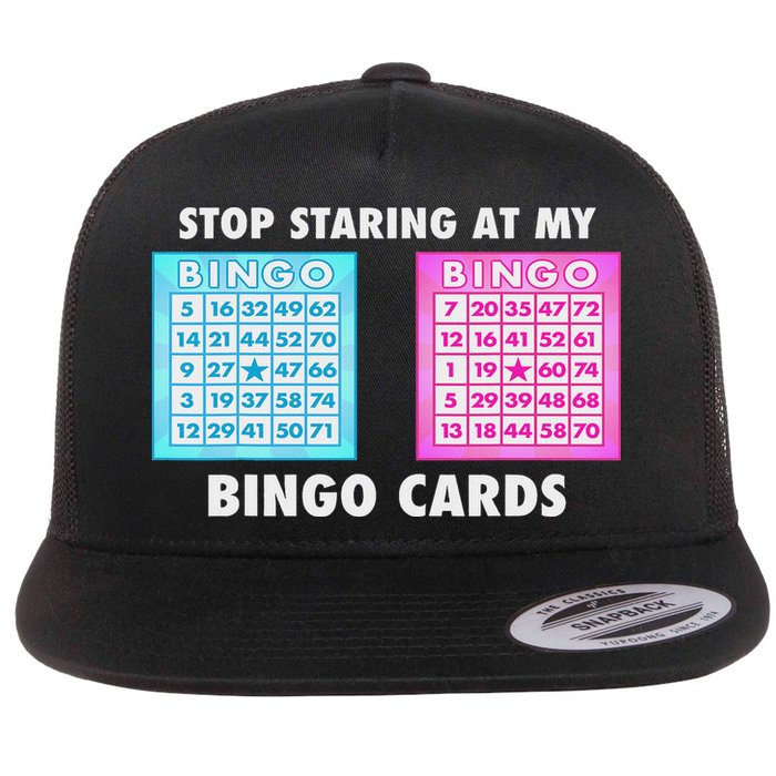Funny Bingo Queen Stop Staring At My Bingo Cards Flat Bill Trucker Hat