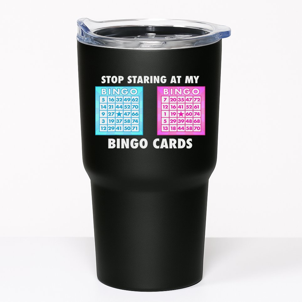 Funny Bingo Queen Stop Staring At My Bingo Cards Tumbler