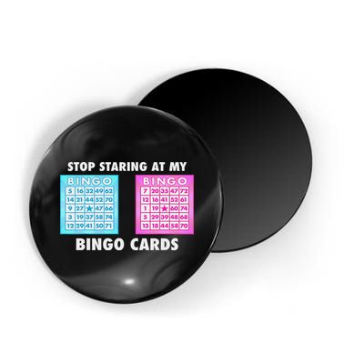Funny Bingo Queen Stop Staring At My Bingo Cards Magnet