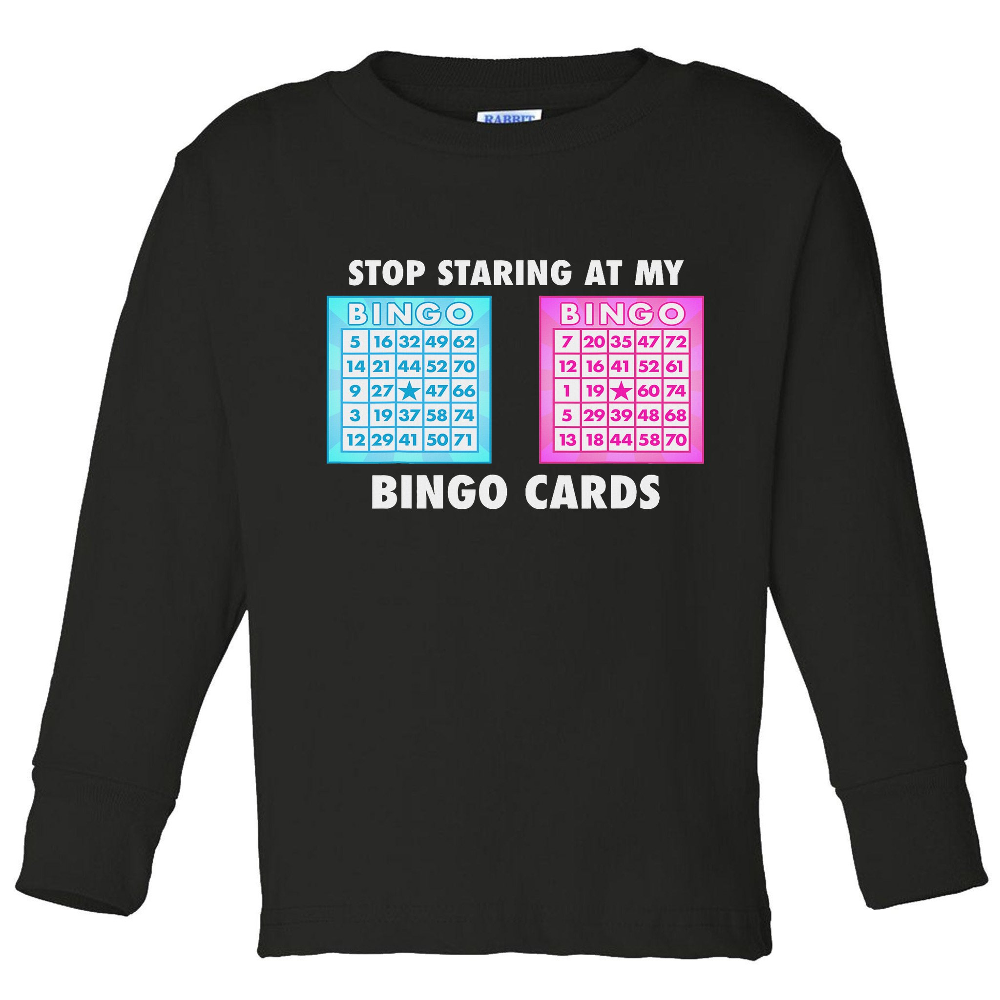 Funny Bingo Queen Stop Staring At My Bingo Cards Toddler Long Sleeve Shirt