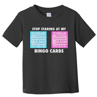 Funny Bingo Queen Stop Staring At My Bingo Cards Toddler T-Shirt