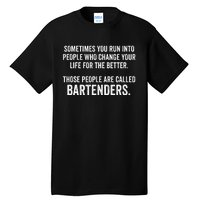 Funny Bartender Quote Tall T-Shirt