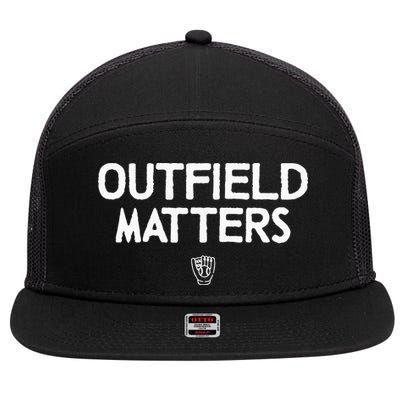 Funny Baseball Quote Outfield Matters Outfielders 7 Panel Mesh Trucker Snapback Hat
