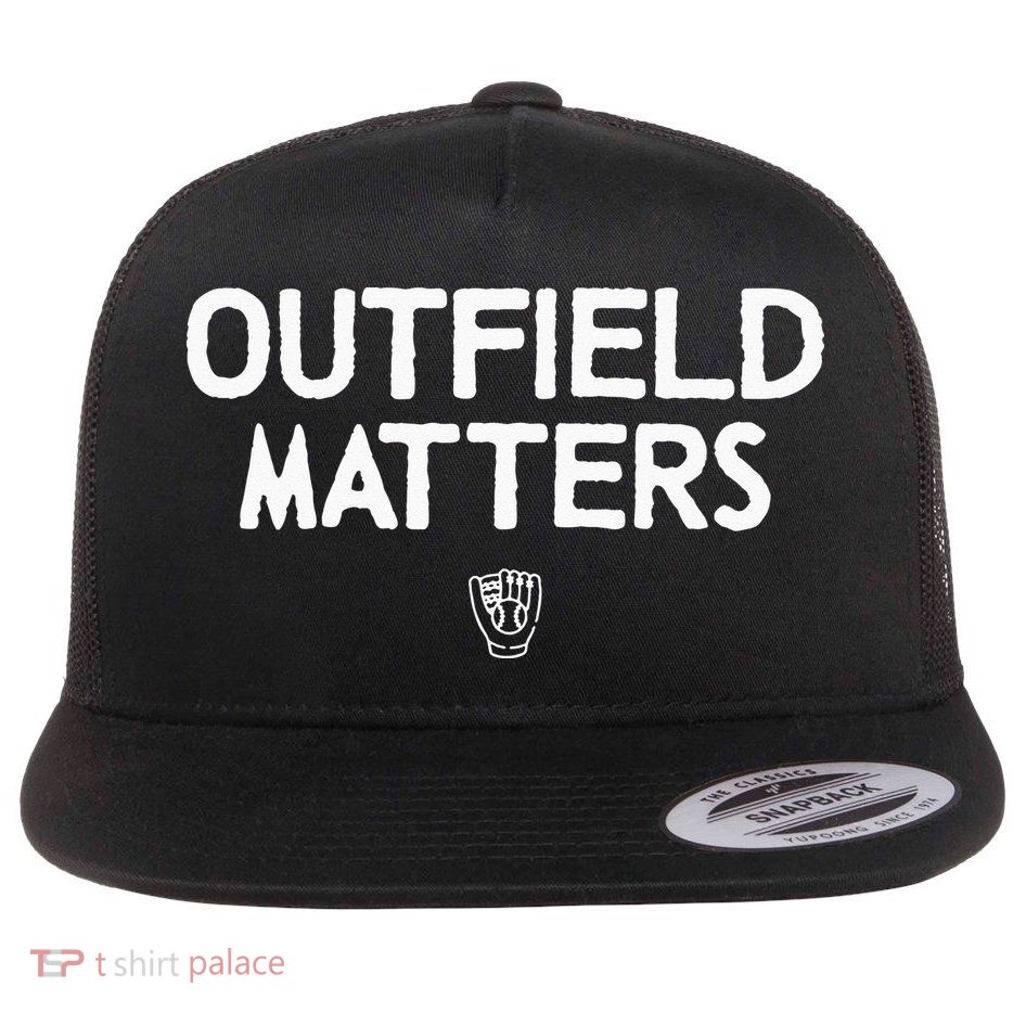 Funny Baseball Quote Outfield Matters Outfielders Flat Bill Trucker Hat