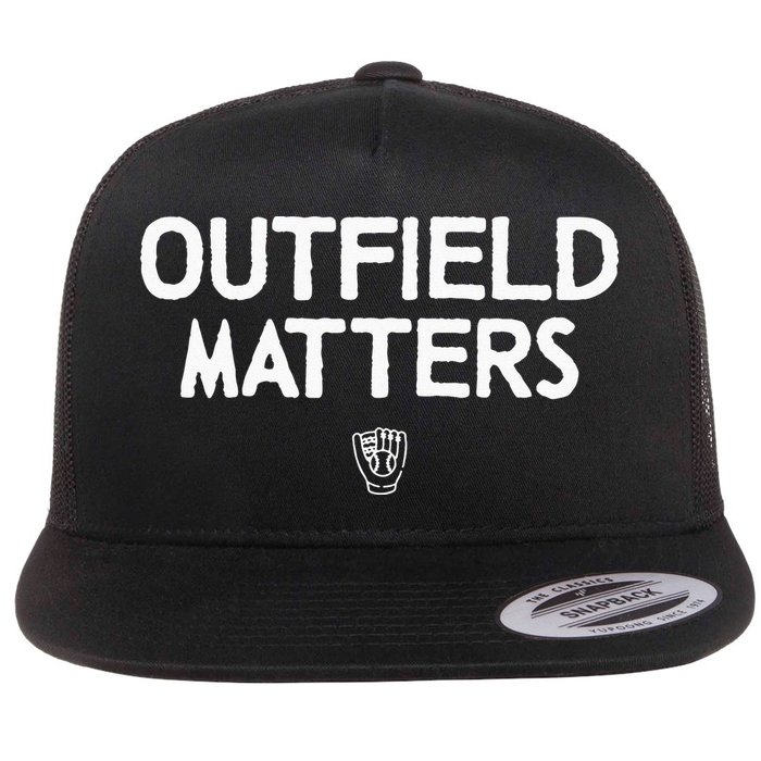 Funny Baseball Quote Outfield Matters Outfielders Flat Bill Trucker Hat