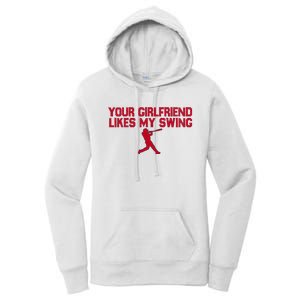 Funny Baseball Quote Your Girlfriend Likes My Swing Women's Pullover Hoodie