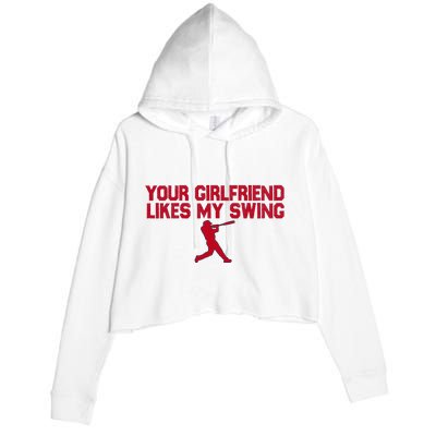 Funny Baseball Quote Your Girlfriend Likes My Swing Crop Fleece Hoodie