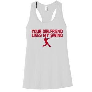 Funny Baseball Quote Your Girlfriend Likes My Swing Women's Racerback Tank